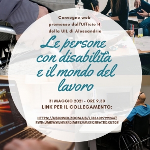 Persone disabili e lavoro: lunedì 31 maggio convegno online organizzato dall'Ufficio H di Alessandria