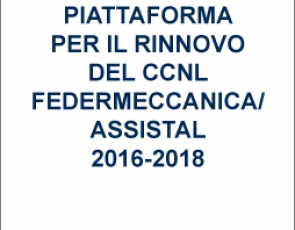 Ipotesi di piattaforma per il rinnovo del CCNL Federmeccanica/Assistal 2016 - 2018