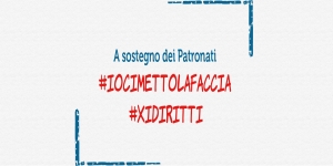 A sostegno dei Patronati: partecipa alla campagna #iocimettolafaccia #xidiritti